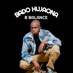 收聽B Balance的BADO HUJAONA歌詞歌曲