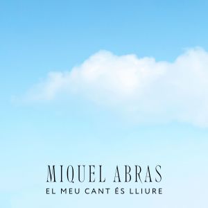 Miquel Abras的專輯El Meu Cant És Lliure