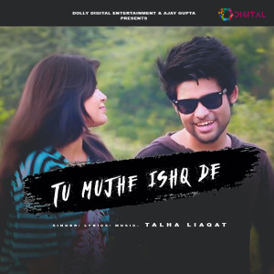 收聽talha liaqat的Tu Mujhe Ishq De歌詞歌曲