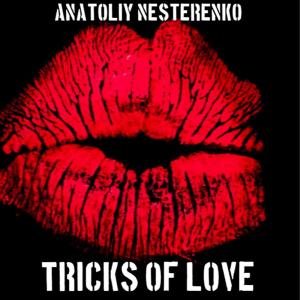 收聽Anatoliy Nesterenko的Tricks of love (original mix)歌詞歌曲