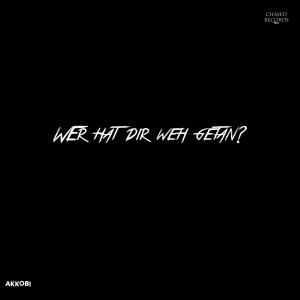 Akkobi的專輯Wer hat dir weh getan? (feat. Joana) [Explicit]