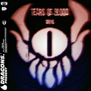 Dengarkan Tears Of Blood VIP (Mikho VIP) lagu dari Mikho dengan lirik
