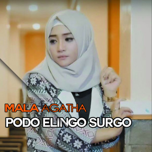 Dengarkan Podo Elingo Surgo lagu dari Mala Agatha dengan lirik