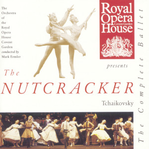 อัลบัม Tchaikovsky: The Nutcracker ศิลปิน The Orchestra of the Royal Opera House, Covent Garden