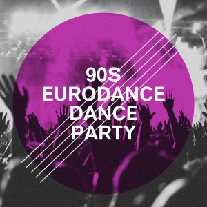 Das Beste von Eurodance的專輯90S Eurodance Dance Party