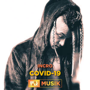 ดาวน์โหลดและฟังเพลง Covid-19 (Explicit) พร้อมเนื้อเพลงจาก Incro