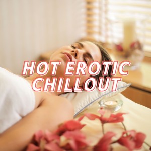 อัลบัม Hot Erotic Chillout ศิลปิน Various