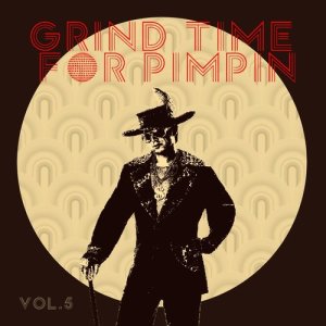 อัลบัม Grind Time For Pimpin,Vol.5 ศิลปิน Various Artists