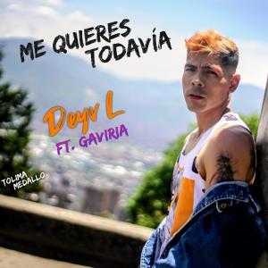Gaviria的專輯Me quieres todavía (feat. Gaviria) (Explicit)