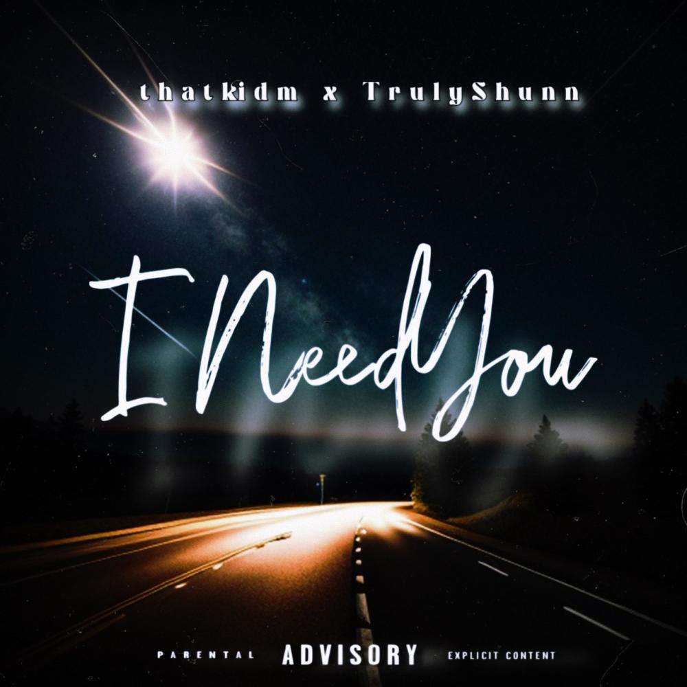 I Need You (feat. TrulyShunn)