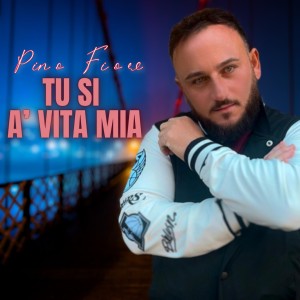 Album Tu si a vita mia from Pino Fiore