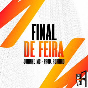 收聽Juninho MC的Final De Feira歌詞歌曲