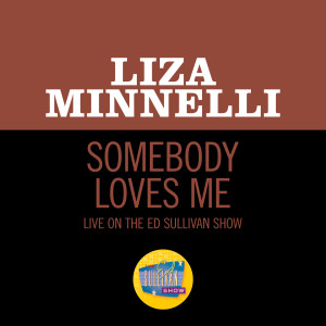 Liza Minnelli的專輯Somebody Loves Me (Live On The Ed Sullivan Show, April 21, 1963)
