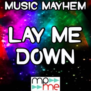 Dengarkan Lay Me Down lagu dari Music Mayhem dengan lirik