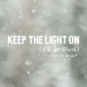 Album Keep The Light On (It's Christmas) Acoustic Version from 