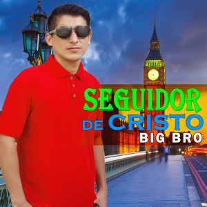 อัลบัม Seguidor de Cristo ศิลปิน Big Bro