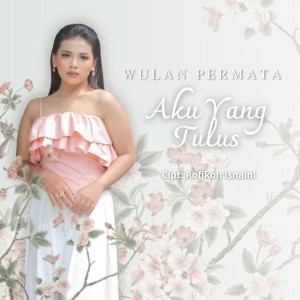 อัลบัม Aku Yang Tulus ศิลปิน Wulan Permata