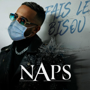 ดาวน์โหลดและฟังเพลง Fais le bisou (Explicit) พร้อมเนื้อเพลงจาก Naps