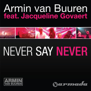 ดาวน์โหลดและฟังเพลง Never Say Never (Studio Edit) พร้อมเนื้อเพลงจาก Armin Van Buuren