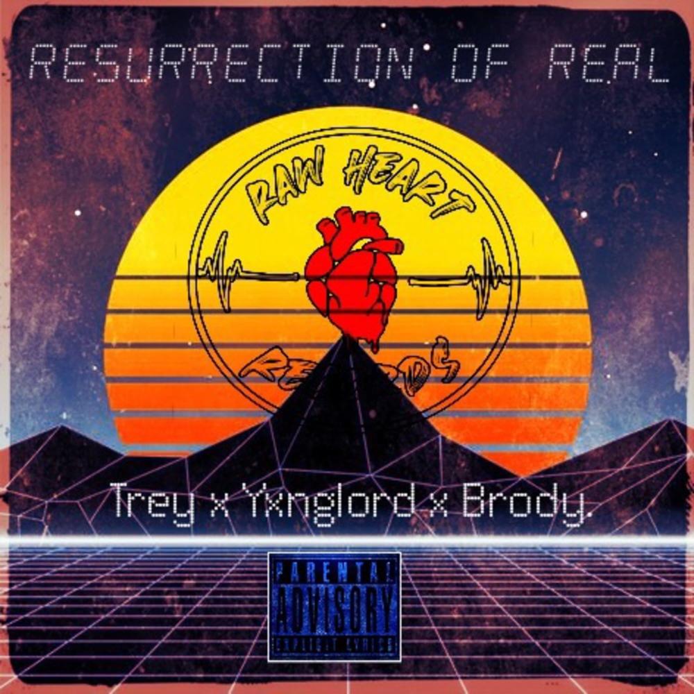 Resurrection Of Real (feat. Yxnglord & Brody.) (Explicit)
