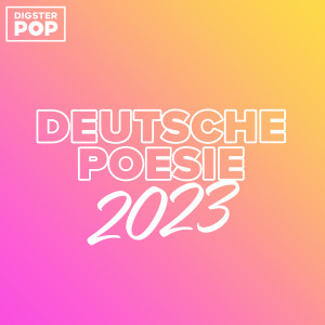 Various Artists的專輯Deutsche Poesie 2023 by Digster Pop (Explicit)