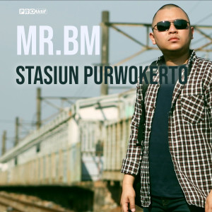 Dengarkan Stasiun Purwokerto lagu dari Mr. BM dengan lirik
