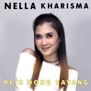 Listen to Plis Dong Sayang song with lyrics from Nella Kharisma