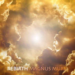 收聽Magnus Murel的Rebirth歌詞歌曲
