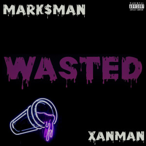 Listen to Wasted (Explicit) song with lyrics from Mark$man