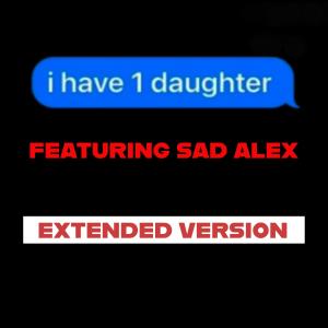 Lewky的專輯I Have One Daughter (Official Extended) (feat. Sad Alex)