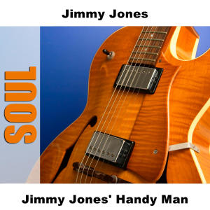 ดาวน์โหลดและฟังเพลง Handy Man - Original พร้อมเนื้อเพลงจาก Jimmy Jones