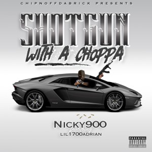 收聽Nicky900的Shotgun with a Choppa (Explicit)歌詞歌曲