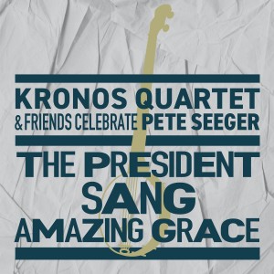 อัลบัม The President Sang Amazing Grace (feat. Meklit) ศิลปิน Kronos Quartet
