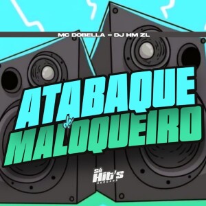 Atabaque de Maloqueiro (Explicit) dari DJ HM ZL