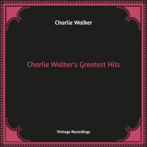 Album Charlie Walker's Greatest Hits (Hq Remastered) from Charlie Walker