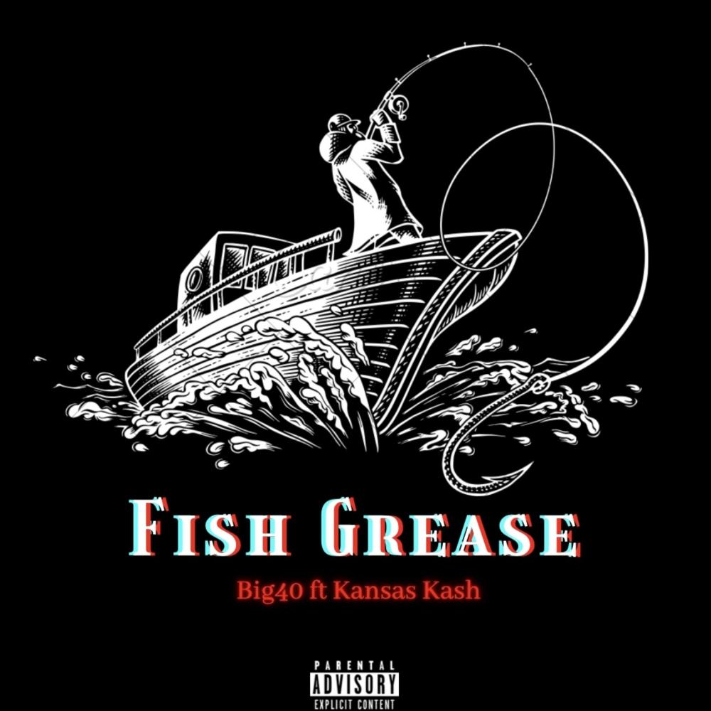 Fish Grease (feat. Kansas Kash) (Explicit)