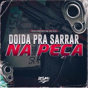 收聽Ricky Ribeiro的DOIDA PRA SARRAR NA PEÇA (Explicit)歌詞歌曲