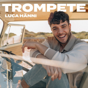 Luca Hänni的專輯Trompete
