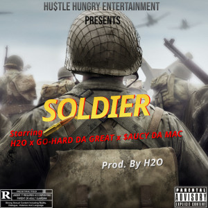 อัลบัม Soldier (feat. Go-Hard Da Great) (Explicit) ศิลปิน H2O