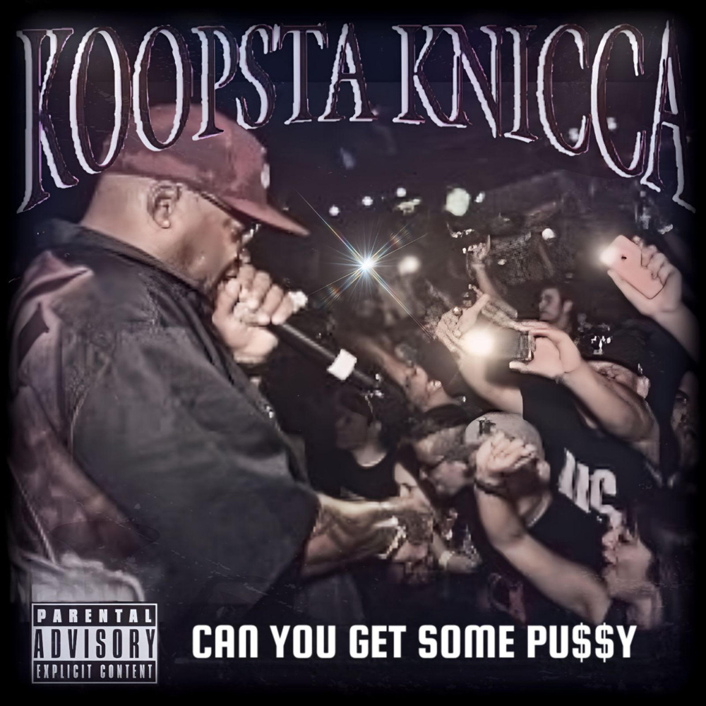 Can You Get Some Pu$$y (Explicit)