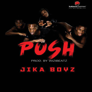 Listen to Push song with lyrics from Jika Boys