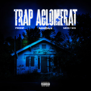 ดาวน์โหลดและฟังเพลง Trap aglomerat (Explicit) พร้อมเนื้อเพลงจาก Maidan