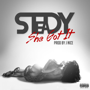 Album She Got It (Explicit) from Steady