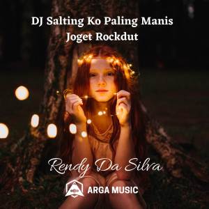 ดาวน์โหลดและฟังเพลง DJ Salting Ko Paling Manis Joget Rockdut พร้อมเนื้อเพลงจาก Rendy Da Silva