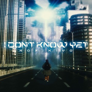 Album I Don't Know Yet from Norikiyo