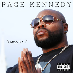 ดาวน์โหลดและฟังเพลง I Miss You (Explicit) พร้อมเนื้อเพลงจาก Page Kennedy