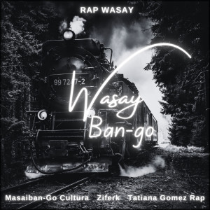 ดาวน์โหลดและฟังเพลง Wasay Ban-Go พร้อมเนื้อเพลงจาก Ziferk Rap Wasay