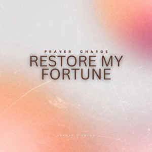 Album Restore My Fortune (Prayer Charge) from Joebee