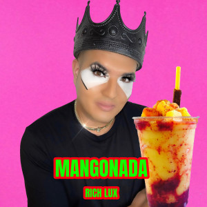 Listen to Mangonada song with lyrics from RICH LUX