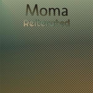 Various Artists的專輯Moma Reiterated